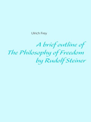 cover image of A brief outline of the Philosophy of Freedom by Rudolf Steiner